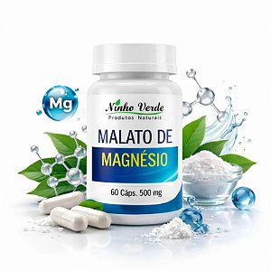 MAGNÉSIO MALATO 500MG 60 CÁPSULAS - NINHO VERDE