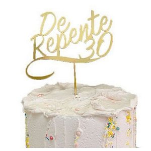 Topo de Bolo De Repente 30 Glitter Dourado Sonho Fino Rizzo Confeitaria