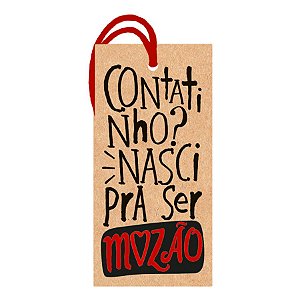 Decor Home Tag "Contatinho? Eu Nasci Pra Ser Mozão" - DHT2-129 - LitoArte - Rizzo