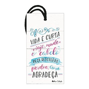 Decor Home Tag "A Vida É Curta" - DHT2-152 - LitoArte - Rizzo