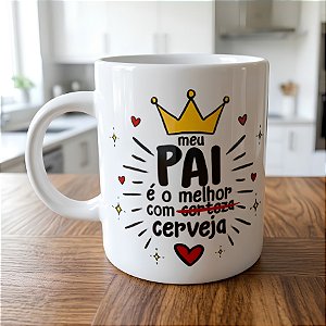Caneca de Porcelana Meu Pai é Melhor Com Cerveja - 1 unidade - Rizzo