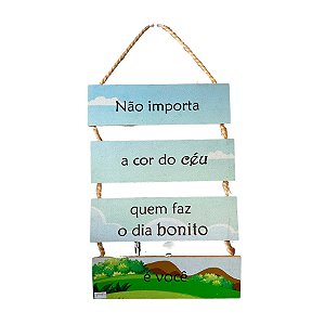 Placa Decorativa em MDF - "Não importa a cor do céu, quem faz o dia bonito é você" - 1 unidade - Rizzo
