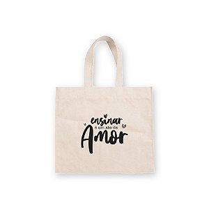 Sacola de Algodão Cru Ensinar é Um Ato de Amor - 20x22cm - 1 unidade - Rizzo