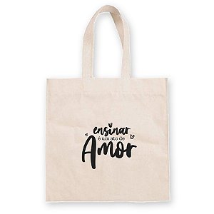 Sacola de Algodão Cru Ensinar é Um Ato de Amor - 30x40cm - 1 unidade - Rizzo