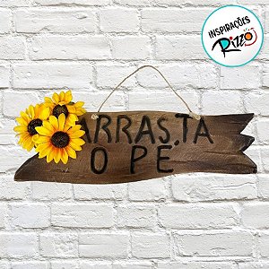 Placa De Madeira Decorativa - Arrasta O Pé - 40x13,5cm - 1 unidade - Rizzo