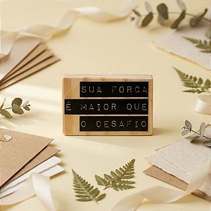 Carimbo de Madeira Artesanal - Sua Força É Maior Que O Desafio - RI-008M - 1 unidade - Rizzo