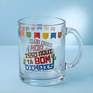 Caneca de Vidro - Isso Aqui Tá Bom Dimais - Festa Junina - 320ml - 1 unidade - Rizzo