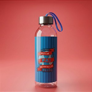 Garrafa Transparente com Alça - Para o Mundo Você é Um Pai, Para Mim Você é Um Mundo - 550ml - 1 unidade - Rizzo