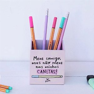 Porta Lápis Mexe Comigo, Mas Não Mexe nas Minhas Canetas