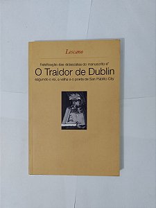 Falsificação das Didascálias do Manuscrito D' O Traidor de Dublin - Lescano
