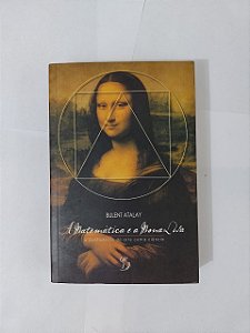 A Matemática e a Mona Lisa - Bulent Ataley