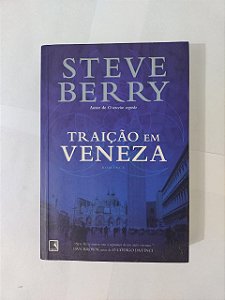 Traição em Veneza - Steve Berry