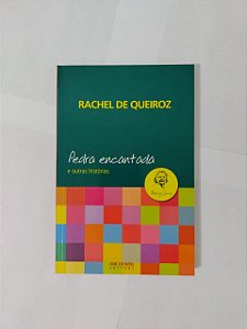 Pedra Encantada e Outras histórias - Rachel de Queiroz