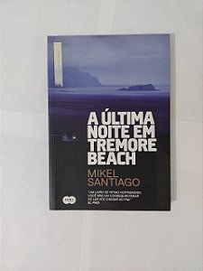 A Última Noite em Tremore Beach - Mikel Santiago