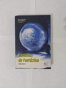 Caminhos do Fantástico Vol. 1 - Silvio Alexandre e Claudio Brites