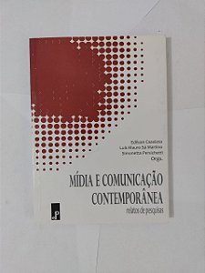 Mídia e Comunicação Contemporânea - Edilson Carzeloto, entre outros Organizadores