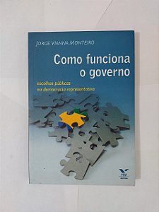 Como Funciona o Governo - Jorge Vianna Monteiro