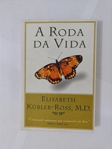 A Roda da Vida - Elisabeth Kubler-Ross