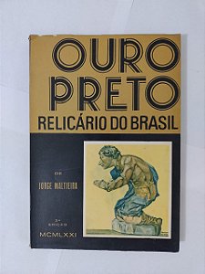 Ouro Preto Relicário do Brasil - Jorge Maltieira