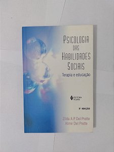 Psicologia das Habilidades Sociais - Zilda A. P. Del Prette e Almir del Prette