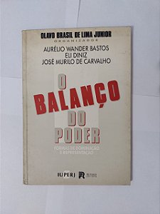 O Balanço do Poder - Olavo Brasil de Lima Junior (org.)
