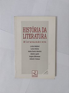 História da Literatura: Ensaios - Letícia Mallard