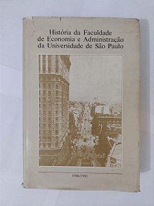 História da Faculdade de Economia e Administração da Universidade de São Paulo