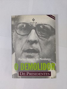 O Demolidor de Presidentes - Marina Gusmão de Mendonça