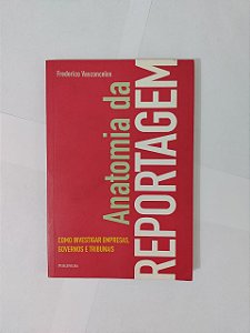 Anatomia da Reportagem - Frederico Vasconcelos