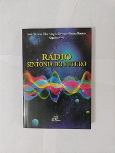 Rádio: Sintonia do Futuro - André Barbosa Filho, Angelo Piovesan e Rosana Beneton