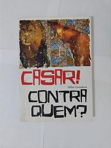 Casar! Contra Quem? - Hélio Consolaro