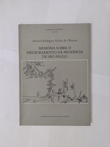 Memória Sobre o Melhoramento da Província de São Paulo - Antonio Rodrigues Veloso de Oliveira