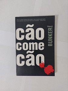 Cão Come Cão - Edward Bunker (Edição econômica)