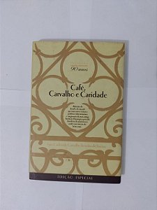 Café, Carvalho e Caridade - Luiz Carlos de Carvalho Teixeira de Freitas