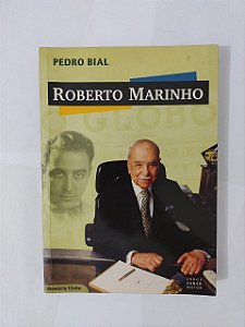 Roberto Marinho - Pedro Bial