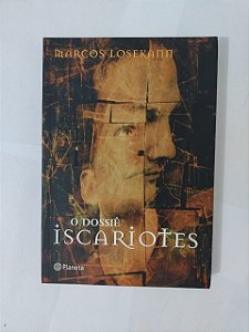 O Dossiê Iscariotes - Marcos Losekann