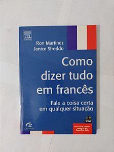 Como Dizer Tudo em Francês - Ron Martinez e Janice Sfreddo