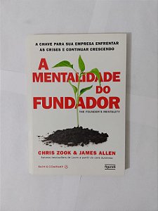 A Mentalidade do Fundador  - Chris Zook e James Allen
