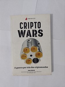 Cripto Wars: A Guerra Por tás da Criptomoedas - James Rickard