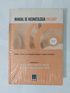 Manual de Neonatologia Unicamp - Sérgio Tadeu Martins Marba e Francisco Mezzacappa Filho