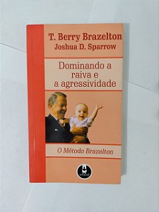 Dominando a Raiva e a Agressividade - T. Berry Brazelton (marcas)