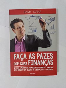Faça as Pazes com suas Finanças - Samy Dana