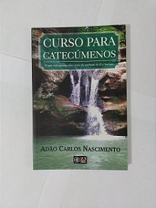 Curso Para Catecúmentos - Adão Carlos Nascimento
