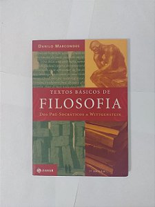 Texto Básicos de Filosofia dos Pré-Sócráticos a Wittgenstein - Danilo Marcondes