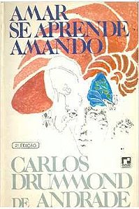 Amar se Aprende Amando - Carlos Drummond de Andrade