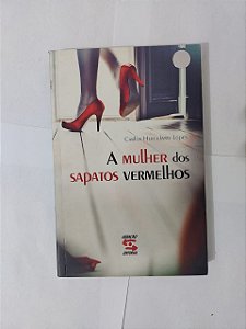 A Mulher dos Sapatos Vermelhos - Carlos Herculano Lopes