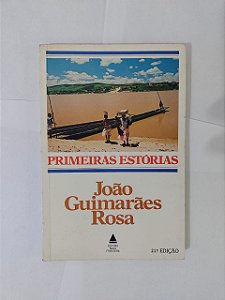 Primeiras Estórias  - João Guimarães Rosa Ed. 21