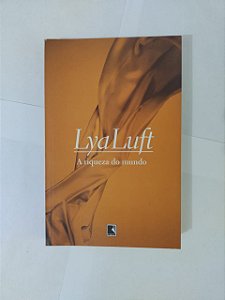 A Riqueza do Mundo - Lya Luft