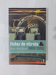 Fichas de Vitrola e Outros Contos - Jaime Prado Gouvêa