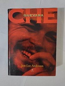 Che  Guevara: Uma Biografia - Jon Lee Anderson